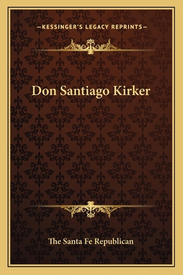 Don Santiago Kirker 1163136603 Book Cover