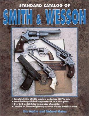 Standard Catalog of Smith & Wesson 0873414047 Book Cover