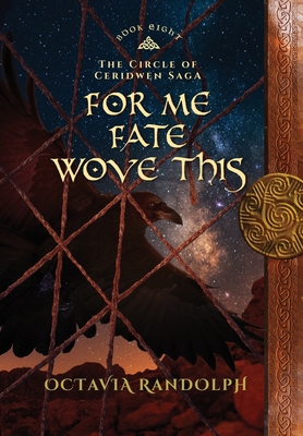 For Me Fate Wove This: Book Eight of The Circle... 1942044313 Book Cover