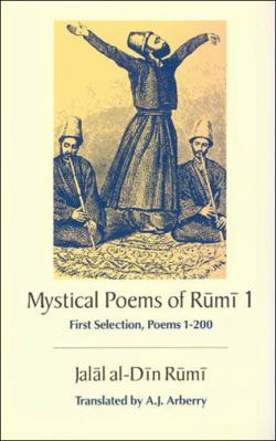 The Mystical Poems of Rumi 1st Selection. Poems... 0226731510 Book Cover