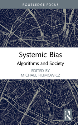 Systemic Bias: Algorithms and Society 1032002557 Book Cover