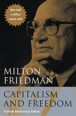 Capitalism and Freedom: Fortieth Anniversary Ed... 0226264211 Book Cover