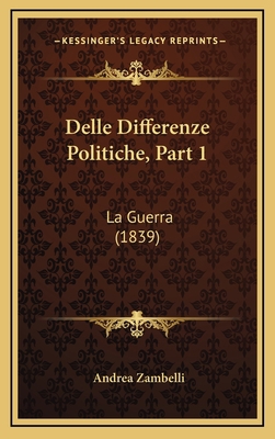 Delle Differenze Politiche, Part 1: La Guerra (... [Italian] 1168227364 Book Cover