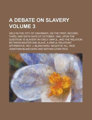 A Debate on Slavery; Held in the City of Cincin... 1236742494 Book Cover