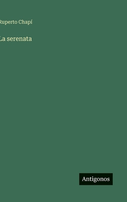 La serenata [Spanish] 3563836191 Book Cover