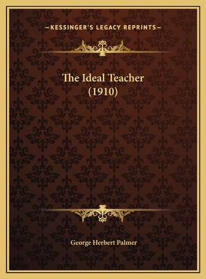 The Ideal Teacher (1910) 1169587461 Book Cover