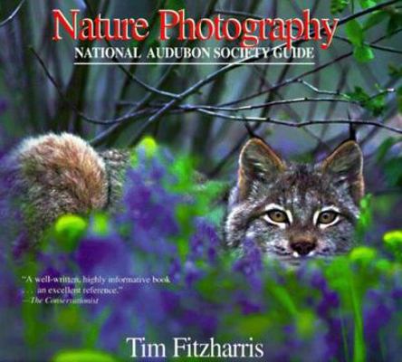 Nature Photography: A National Audubon Society ... 1895565928 Book Cover
