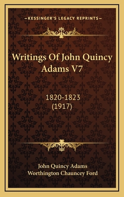Writings of John Quincy Adams V7: 1820-1823 (1917) 1164451596 Book Cover