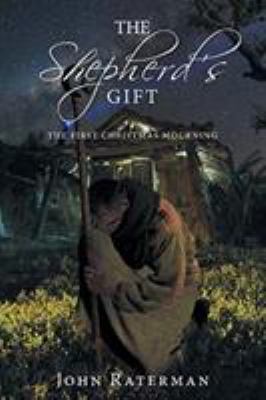 The Shepherd's Gift: The First Christmas Mourning 1643005642 Book Cover