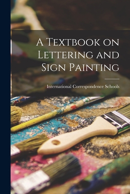 A Textbook on Lettering and Sign Painting 1015648754 Book Cover
