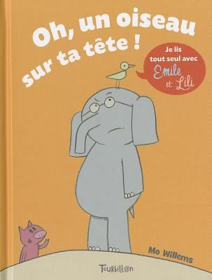 Oh, Un Oiseau Sur Ta Tte [French] 2848014261 Book Cover