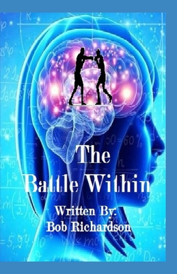 The Battle Within: How to Find Peace From the B... 1700147358 Book Cover