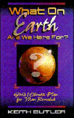 What on Earth Are We Here For? 0892749474 Book Cover