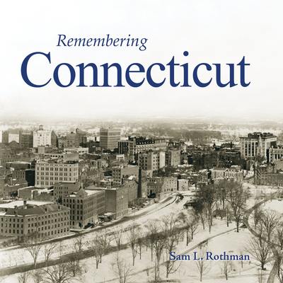 Remembering Connecticut 1683368223 Book Cover