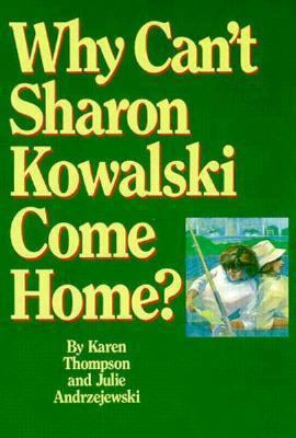 Why Can't Sharon Kowalski Come Home? 0933216467 Book Cover