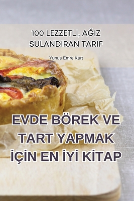 Evde Börek Ve Tart Yapmak &#304;ç&#304;n En &#3... [Turkish] 1835644910 Book Cover