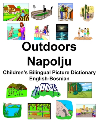 English-Bosnian Outdoors/Napolju Children's Bil... 1672144795 Book Cover