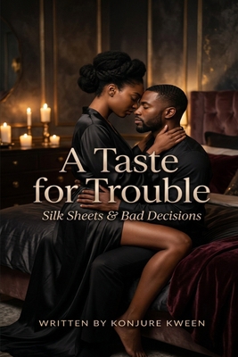 A Taste for Trouble: Silk Sheets & Bad Decisions B0GR5GWVXZ Book Cover