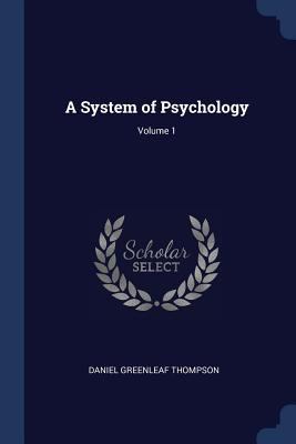 A System of Psychology; Volume 1 1376528584 Book Cover