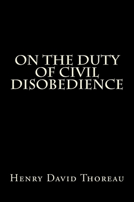 On the Duty of Civil Disobedience: Life Without... 1546694706 Book Cover