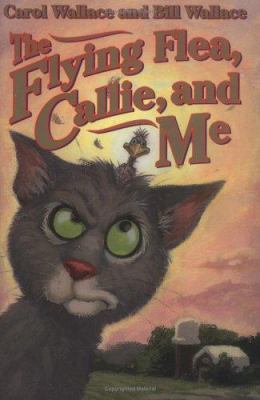 The Flying Flea, Callie and Me (Hc) 0671025058 Book Cover