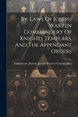 By-laws Of Joseph Warren Commandery Of Knights ... 1021587079 Book Cover