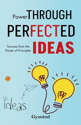 Power Through Perfected Ideas B0GDRT2BNP Book Cover