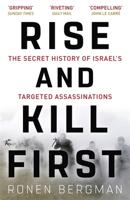 Rise and Kill First: The Secret History of Isra... 1473694744 Book Cover