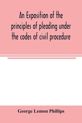 An exposition of the principles of pleading und... 9354003184 Book Cover