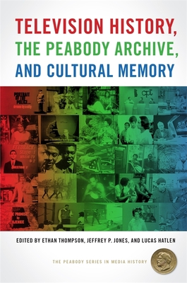 Television History, the Peabody Archive, and Cu... 0820356182 Book Cover