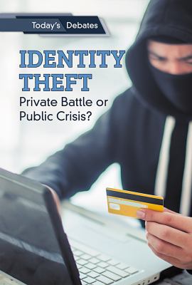 Identity Theft: Private Battle or Public Crisis? 1502643235 Book Cover