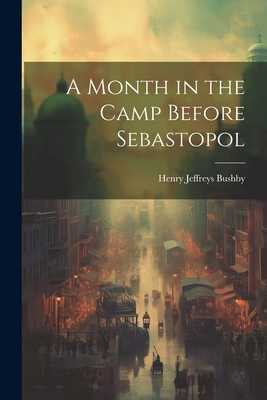 A Month in the Camp Before Sebastopol 1022064754 Book Cover