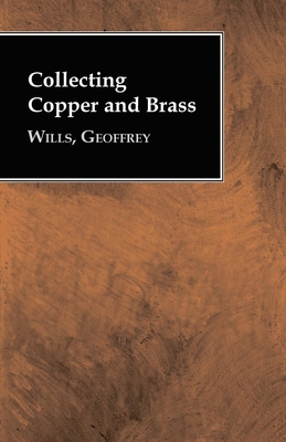 Collecting Copper and Brass 1406796514 Book Cover