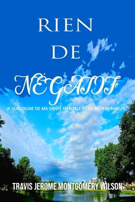Rien de Négatif: Je suis digne de ma santé ment... [French] B0F73ZZLBZ Book Cover