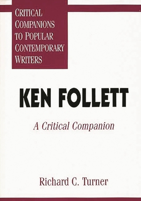 Ken Follett: A Critical Companion 0313294151 Book Cover