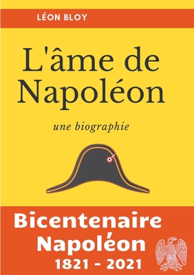 L'âme de Napoléon: La biographie d'une des figu... [French] 2322174351 Book Cover