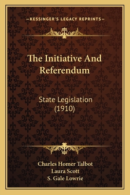 The Initiative And Referendum: State Legislatio... 1165114151 Book Cover