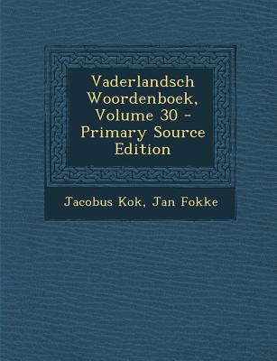 Vaderlandsch Woordenboek, Volume 30 [Dutch] 1289522448 Book Cover