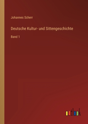 Deutsche Kultur- und Sittengeschichte: Band 1 [German] 3368422960 Book Cover