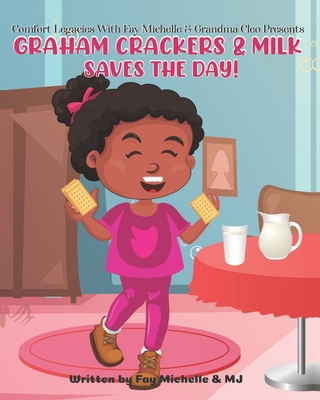 Graham Crackers And Milk Saves The Day! B08WJY7XDX Book Cover