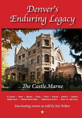 Denver's Enduring Legacy, The Castle Marne - (s... 1724997440 Book Cover