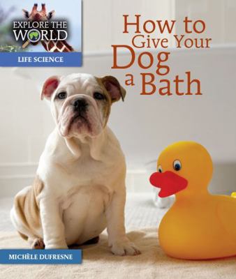 How to Give Your Dog a Bath 1584539682 Book Cover