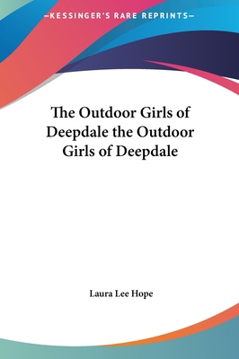 The Outdoor Girls of Deepdale the Outdoor Girls... 1161472657 Book Cover