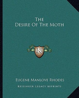 The Desire Of The Moth 1162692537 Book Cover