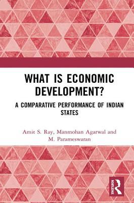 What is Economic Development?: A Comparative Pe... 0367137291 Book Cover