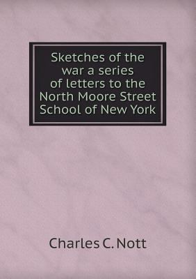 Sketches of the War a Series of Letters to the ... 551849341X Book Cover