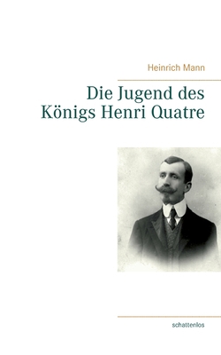 Die Jugend des Königs Henri Quatre [German] 3753479578 Book Cover