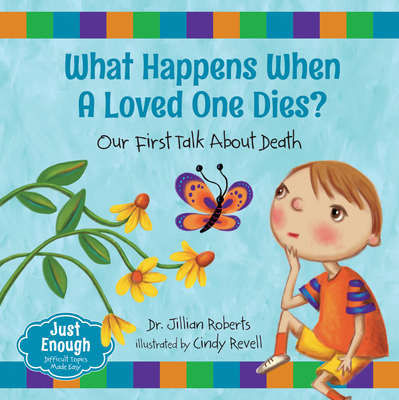 What Happens When a Loved One Dies?: Our First ... 1459809459 Book Cover