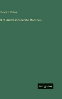 H.C. Andersens letzte Märchen [German] 3386456049 Book Cover