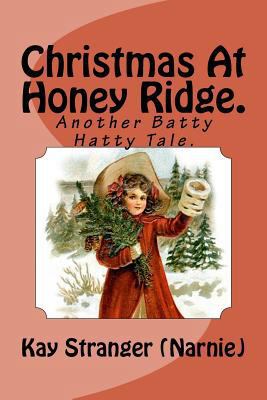 Christmas At Honey Ridge.: Another Batty Hatty ... 1540535541 Book Cover